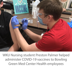 WKU Nursing student Preston Palmer helped administer COVID-19 vaccines to Bowling Green Med Center Health employees