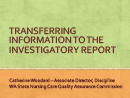 Watch Transferring Information to the Investigatory Report Video