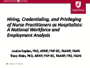 Watch Hiring, Credentialing and Privileging of Nurse Practitioners as Hospitalists: A National Workforce and Employment Analysis Video