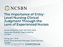 Watch Advancements in Regulation: The Importance of Entry-Level Nursing Clinical Judgment Through the Lens of Experienced Nurses Video
